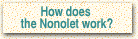 How does the Nonolet work?